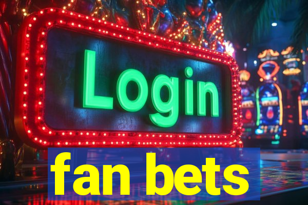 fan bets